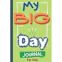 My Big Day Journal: Simple Daily Guided Journal For Kids