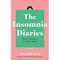 The Insomnia Diaries: How I learned to sleep again The Insomnia Diaries: How I learned to sleep again Paperback Audible Audiobook Kindle