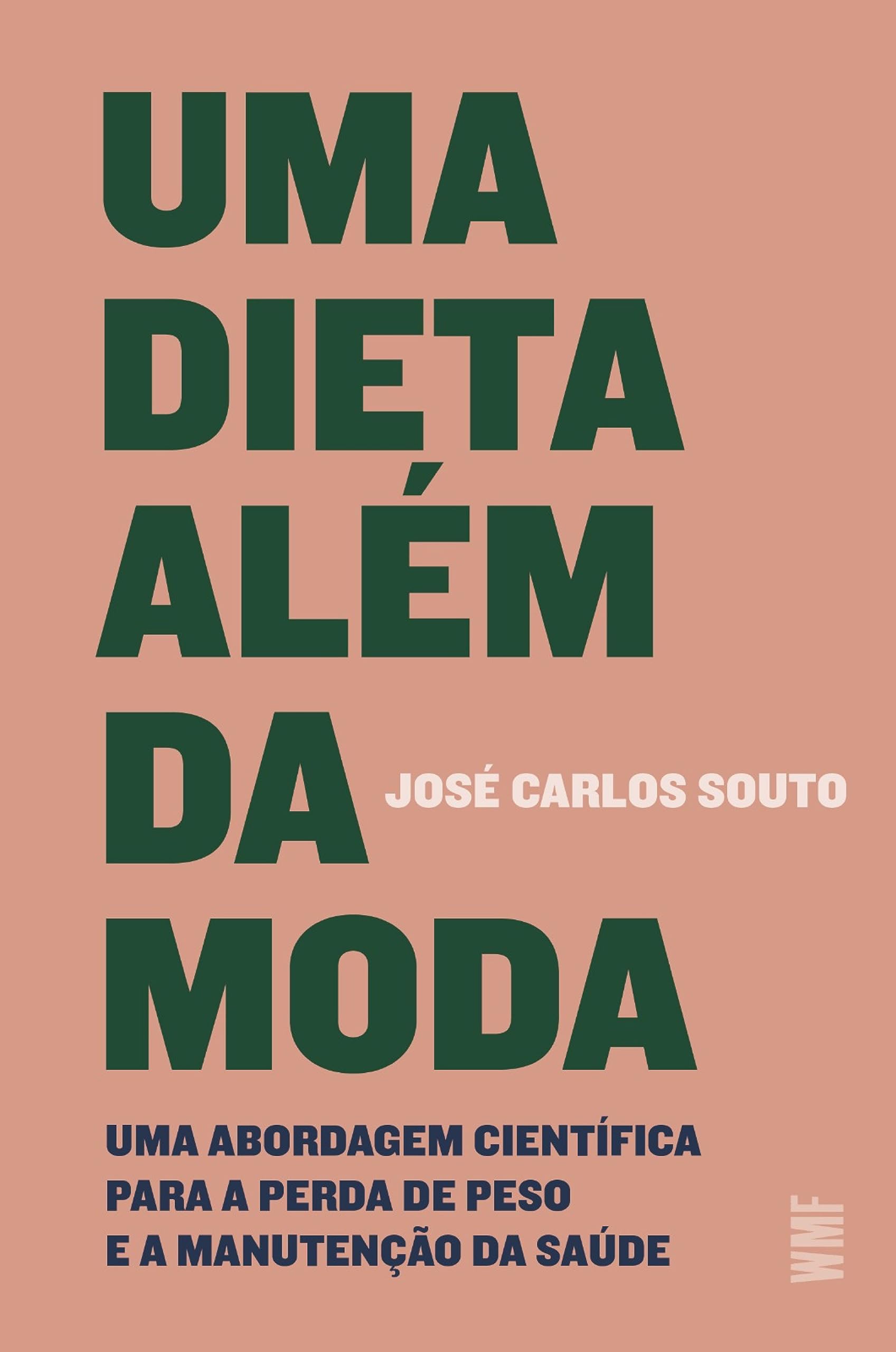 Uma dieta além da moda: Uma abordagem científica para a perda de peso e a manutenção da sáude (Portuguese Edition)