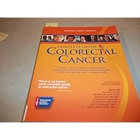 American Cancer Society's Complete Guide to Colorectal Cancer American Cancer Society's Complete Guide to Colorectal Cancer Paperback