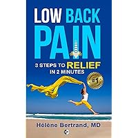 Low Back Pain: 3 Steps to Relief in 2 Minutes Low Back Pain: 3 Steps to Relief in 2 Minutes Paperback Kindle