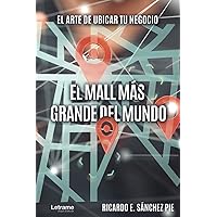 El mall más grande del mundo (Spanish Edition) El mall más grande del mundo (Spanish Edition) Paperback Kindle