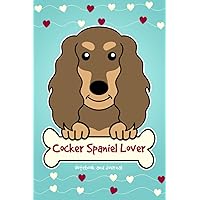 Cocker Spaniel Lover Notebook and Journal: 120-Page Lined Notebook for Writing and Journaling (6 x 9) (Liver and Tan English Cocker Spaniel Notebook)