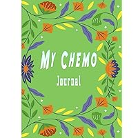 My chemo journal: Record Your Cancer Medical Treatment daily mood and Gratitude .