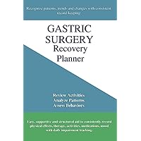 Gastric Surgery Recovery Planner: Bypass, Sleeve, Gastrectomy, Duodenal Switch, Roux-en-Y, Lapband Gastric Surgery Recovery Planner: Bypass, Sleeve, Gastrectomy, Duodenal Switch, Roux-en-Y, Lapband Paperback