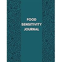 FOOD SENSITIVITY JOURNAL: Simple 90-Day Food, Symptoms and Wellness Tracker for IBD, IBS and Other Digestive Disorders