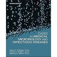 Cases in Medical Microbiology and Infectious Diseases (ASM Books) Cases in Medical Microbiology and Infectious Diseases (ASM Books) Paperback eTextbook