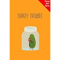 Turkey Trouble: A Funny and Interactive Children’s Book for Early Readers, Pre-K, Grade 1 and 2nd Grade (Sammy Bird) Turkey Trouble: A Funny and Interactive Children’s Book for Early Readers, Pre-K, Grade 1 and 2nd Grade (Sammy Bird) Kindle