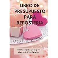 LIBRO DE PRESUPUESTO PARA REPOSTERIA (Spanish Edition)