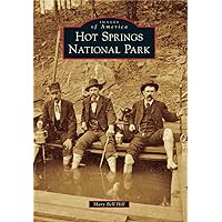 Hot Springs National Park (Images of America) Hot Springs National Park (Images of America) Paperback Kindle Hardcover