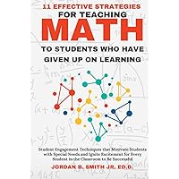 11 Effective Strategies for Teaching Math to Students Who Have Given Up on Learning