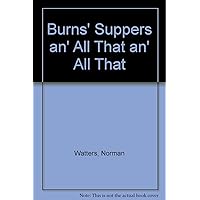 Burns' Suppers An' All That An' All That Burns' Suppers An' All That An' All That Paperback