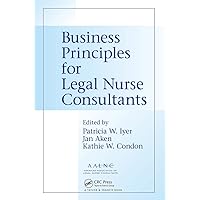 Business Principles for Legal Nurse Consultants Business Principles for Legal Nurse Consultants Hardcover Kindle