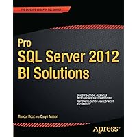 Pro SQL Server 2012 BI Solutions (Expert's Voice in SQL Server) Pro SQL Server 2012 BI Solutions (Expert's Voice in SQL Server) Kindle Paperback Mass Market Paperback