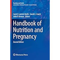 Handbook of Nutrition and Pregnancy (Nutrition and Health) Handbook of Nutrition and Pregnancy (Nutrition and Health) Paperback Kindle Hardcover