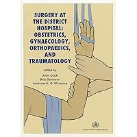 Surgery at the District Hospital: Obstetrics, Gynaecology, Orthopaedics and Traumatology