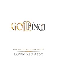 Goldfinch (The Plated Prisoner Series Book 6) Goldfinch (The Plated Prisoner Series Book 6) Kindle Hardcover Paperback