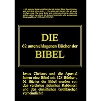 Die 62 unterschlagenen Bücher der Bibel (German Edition) Die 62 unterschlagenen Bücher der Bibel (German Edition) Kindle Paperback