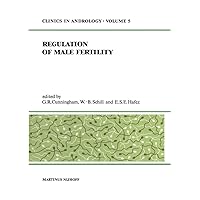 Regulation of Male Fertility (Clinics in Andrology, 5) Regulation of Male Fertility (Clinics in Andrology, 5) Hardcover Paperback