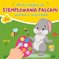 Moja książka do stemplowania palcami - Wiosna & Wielkanoc: Kreatywna książka do malowania palcami dla dzieci od lat 2 (Polish Edition)