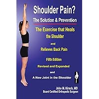 Shoulder Pain? The Solution & Prevention, Revised & Expanded Shoulder Pain? The Solution & Prevention, Revised & Expanded Paperback
