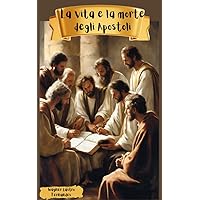 La Vita e la Morte degli Apostoli (Italian Edition) La Vita e la Morte degli Apostoli (Italian Edition) Kindle
