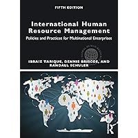 International Human Resource Management: Policies and Practices for Multinational Enterprises (Global HRM) International Human Resource Management: Policies and Practices for Multinational Enterprises (Global HRM) Paperback Hardcover