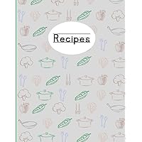 My Recipes: Your DIY cookbook to write down your favorites recipes & family cooking secrets (French Edition)