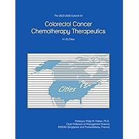 The 2023-2028 Outlook for Colorectal Cancer Chemotherapy Therapeutics in the United States