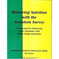 Mastering Nutrition with the Symptom Survey the Manual for Balancing Body Chemistry