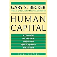 Human Capital: A Theoretical and Empirical Analysis, with Special Reference to Education, 3rd Edition Human Capital: A Theoretical and Empirical Analysis, with Special Reference to Education, 3rd Edition Paperback Kindle Hardcover