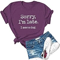 Womens Sorry I'm Late I Saw A Dog Short Sleeve Letter Print T Shirt Funny Casual Graphic Tees Tops