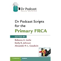 Dr Podcast Scripts for the Primary FRCA Dr Podcast Scripts for the Primary FRCA Paperback