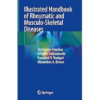 Illustrated Handbook of Rheumatic and Musculo-Skeletal Diseases Illustrated Handbook of Rheumatic and Musculo-Skeletal Diseases Kindle Hardcover