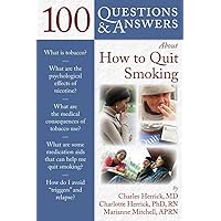 100 Questions & Answers About How to Quit Smoking 100 Questions & Answers About How to Quit Smoking Paperback