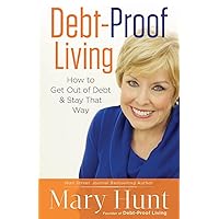 Debt-Proof Living: How to Get Out of Debt & Stay That Way Debt-Proof Living: How to Get Out of Debt & Stay That Way Paperback Kindle