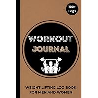 Workout Journal: Weight lifting and Cardio Log Book for Men and Women, Exercise and Fitness Record Tracker, Personal Training Gym Diary