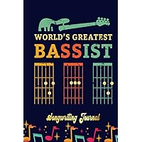 Worlds Greatest Dad - Bassist Dad - Dad Guit Songwriting Journal: Blank Sheet Music 100 Pages for Music, Writing Your Own Lyrics, Melodies and Chords, for Musicians, Chord