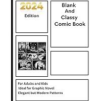 Blank and Classy Comic Book: Create Your Own Stories with this Journal : Professional and modern templates. Over 100 Pages.