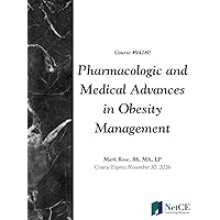 Pharmacologic and Medical Advances in Obesity Management Pharmacologic and Medical Advances in Obesity Management Kindle