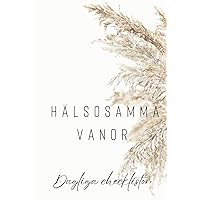 Häsosamma vanor: Checklistor (Swedish Edition) Häsosamma vanor: Checklistor (Swedish Edition) Hardcover Paperback
