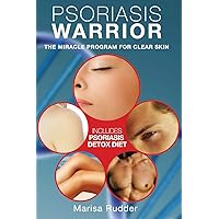 Psoriasis Warrior: The Miracle Program for Clear skin Psoriasis Warrior: The Miracle Program for Clear skin Paperback Kindle