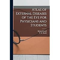 Atlas of External Diseases of the eye for Physicians and Students Atlas of External Diseases of the eye for Physicians and Students Paperback Hardcover