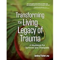 Transforming The Living Legacy of Trauma: A Workbook for Survivors and Therapists Transforming The Living Legacy of Trauma: A Workbook for Survivors and Therapists Paperback Audible Audiobook Kindle Spiral-bound