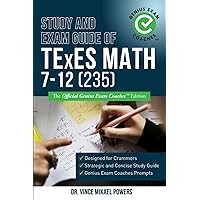 Study and Exam Guide of TExES Math 7-12 (235): The Official Genius Exam Coaches Edition