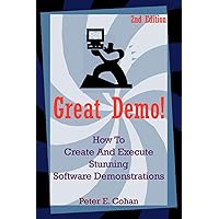 Great Demo!: How To Create And Execute Stunning Software Demonstrations Great Demo!: How To Create And Execute Stunning Software Demonstrations Paperback Audible Audiobook