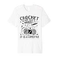 Crochet is not a hobby it is a lifestyle - Crochet Lover Premium T-Shirt