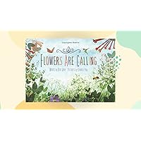 Flowers Are Calling Flowers Are Calling Hardcover Kindle