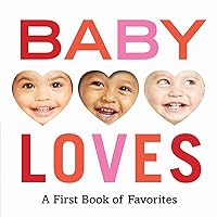 Baby Loves: A First Book of Favorites Baby Loves: A First Book of Favorites Board book Kindle