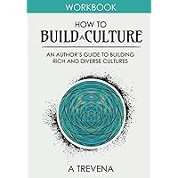 How to Build a Culture: An Author’s Guide to Building Rich and Diverse Cultures